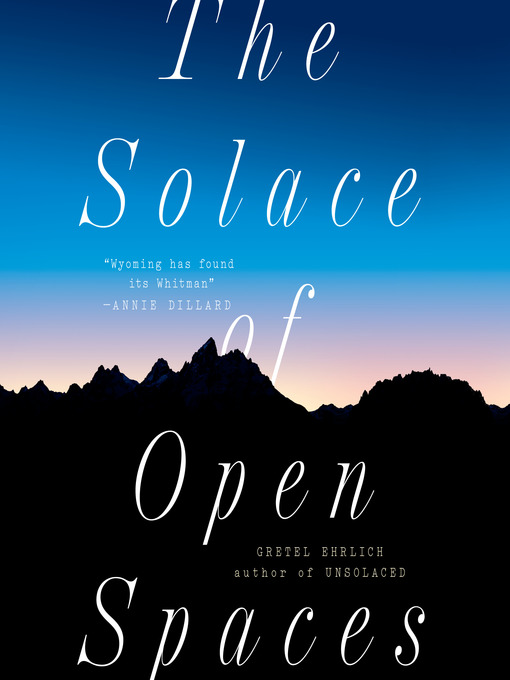 Title details for The Solace of Open Spaces by Gretel Ehrlich - Available